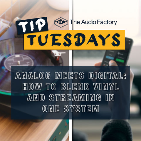 Tip Tuesdays: Analog Meets Digital - How to Blend Vinyl and Streaming in One System