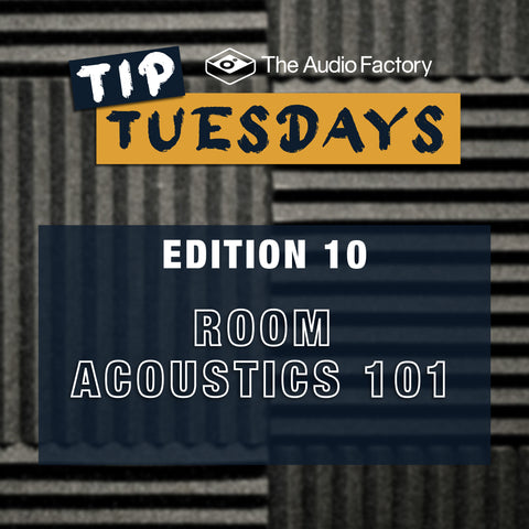 Tip Tuesday Edition 10: Room Acoustics 101