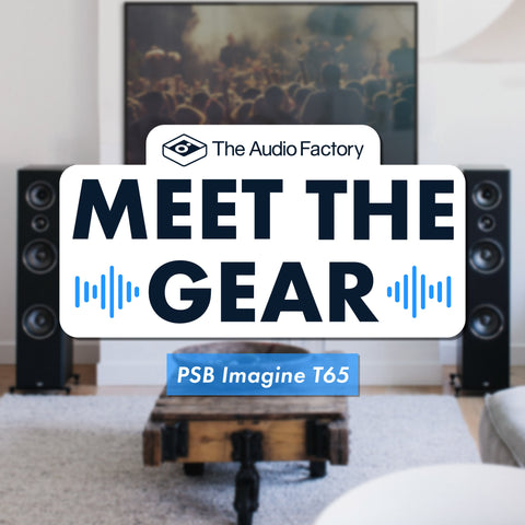 Meet the Gear: PSB Imagine T65