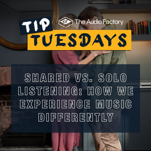 Tip Tuesdays: Shared vs. Solo Listening – How We Experience Music Differently