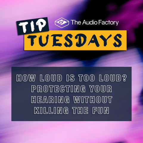 Tip Tuesdays: How Loud is too Loud?