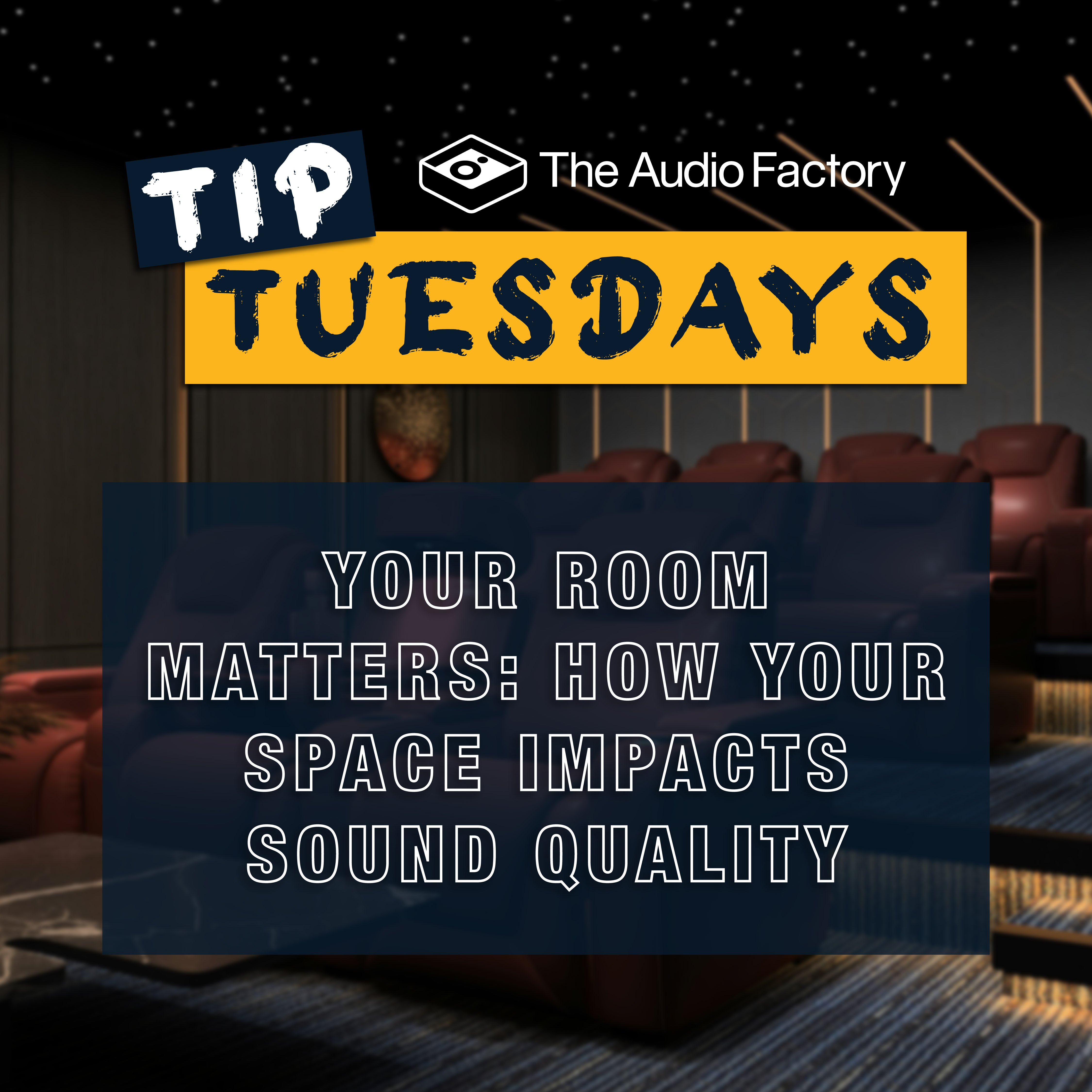 Tip Tuesdays: Your Room Matters - How Your Space Impacts Sound Quality ...