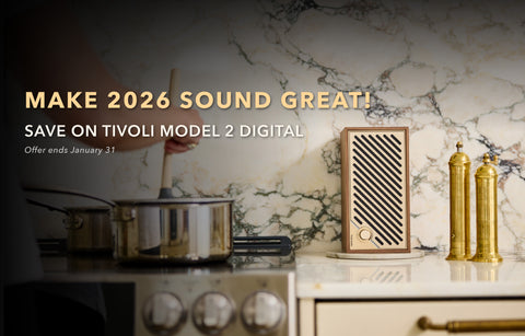 Kitchen scene with Tivoli Model 2 Digital speaker, pots, and a marble wall. Text that reads "make 2026 sound great! Save on tivoli model 2 digital. offer ends january 31"